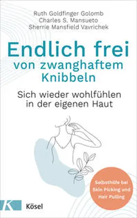 Golomb / Mansueto / Vavrichek |  Endlich frei von zwanghaftem Knibbeln | Buch |  Sack Fachmedien