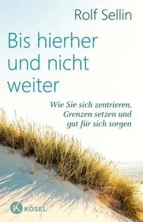 Sellin | Bis hierher und nicht weiter | Buch | 978-3-466-34775-9 | www.sack.de