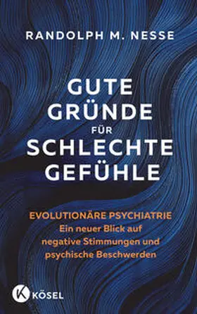 Nesse |  Gute Gründe für schlechte Gefühle | Buch |  Sack Fachmedien