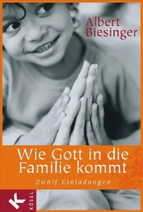 Biesinger | Wie Gott in die Familie kommt | Buch | 978-3-466-36816-7 | www.sack.de