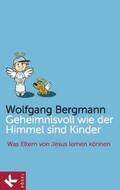 Bergmann |  Geheimnisvoll wie der Himmel sind Kinder | Buch |  Sack Fachmedien