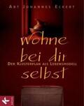 Eckert |  Wohne bei dir selbst | Buch |  Sack Fachmedien