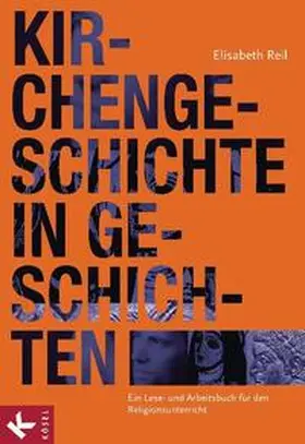 Reil |  Kirchengeschichte in Geschichten | Buch |  Sack Fachmedien