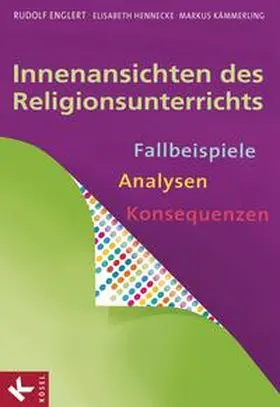 Englert / Hennecke / Kämmerling |  Innenansichten des Religionsunterrichts | Buch |  Sack Fachmedien
