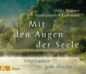 Lechner / Kaufmann |  Mit den Augen der Seele | Buch |  Sack Fachmedien
