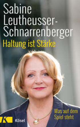 Leutheusser-Schnarrenberger | Haltung ist Stärke | Buch | 978-3-466-37185-3 | sack.de