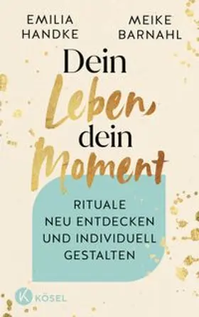 Handke / Barnahl |  Dein Leben, dein Moment | Buch |  Sack Fachmedien