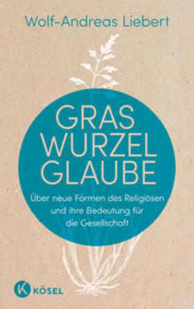 Liebert | Graswurzelglaube | Buch | 978-3-466-37323-9 | sack.de