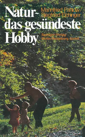 Pahlow / Eichinger |  Natur - das gesündeste Hobby | Buch |  Sack Fachmedien