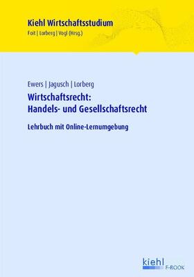 Foit / Ewers / Lorberg |  Wirtschaftsrecht: Handels- und Gesellschaftsrecht | eBook | Sack Fachmedien