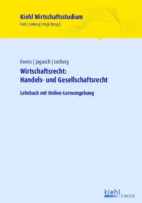 Ewers / Jagusch / Lorberg |  Wirtschaftsrecht: Handels- und Gesellschaftsrecht | eBook | Sack Fachmedien