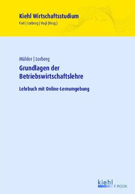 Mülder / Lorberg / Foit | Grundlagen der Betriebswirtschaftslehre | E-Book | sack.de