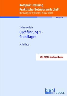 Olfert / Zschenderlein |  Kompakt-Training Buchführung 1 - Grundlagen | eBook | Sack Fachmedien