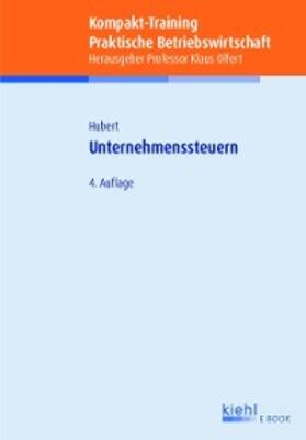 Hubert / Olfert |  Kompakt-Training Unternehmenssteuern | eBook | Sack Fachmedien