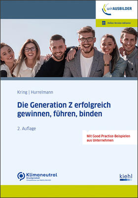 Kring / Hurrelmann | Die Generation Z erfolgreich gewinnen, führen, binden | Medienkombination | 978-3-470-00442-6 | sack.de