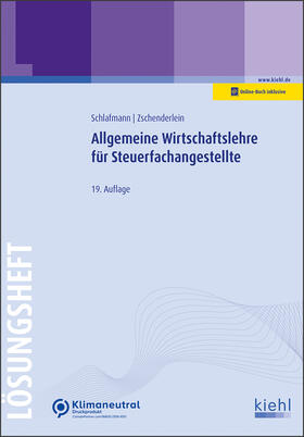Schlafmann / Zschenderlein |  Allgemeine Wirtschaftslehre für Steuerfachangestellte - Lösungsheft | Online-Buch | Sack Fachmedien