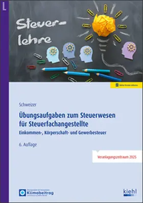 Schweizer |  Übungsaufgaben zum Steuerwesen für Steuerfachangestellte | Online-Buch | Sack Fachmedien