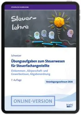 Schweizer |  Übungsaufgaben zum Steuerwesen für Steuerfachangestellte | Online-Buch | Sack Fachmedien