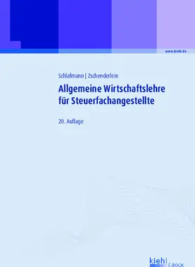Schlafmann / Zschenderlein | Allgemeine Wirtschaftslehre für Steuerfachangestellte | E-Book | www.sack.de