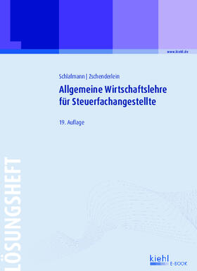 Schlafmann / Zschenderlein |  Allgemeine Wirtschaftslehre für Steuerfachangestellte - Lösungsheft | eBook | Sack Fachmedien