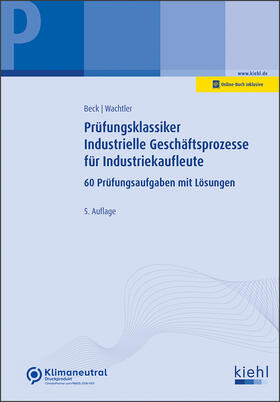 Beck / Wachtler |  Prüfungsklassiker Industrielle Geschäftsprozesse für Industriekaufleute | Online-Buch | Sack Fachmedien