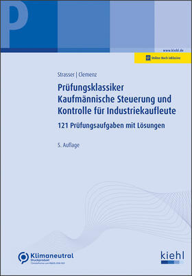 Strasser / Clemenz |  Prüfungsklassiker Kaufmännische Steuerung und Kontrolle für Industriekaufleute | Online-Buch | Sack Fachmedien