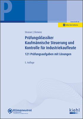 Strasser / Clemenz | Prüfungsklassiker Kaufmännische Steuerung und Kontrolle für Industriekaufleute | Online-Buch | 978-3-470-00861-5 | sack.de