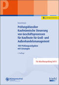Bauschmann |  Prüfungsklassiker Kaufmännische Steuerung von Geschäftsprozessen für Kaufleute für Groß- und Außenhandelsmanagement | Online-Buch | Sack Fachmedien
