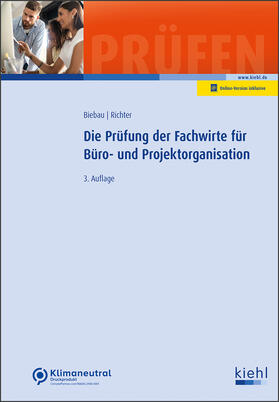 Biebau / Richter | Die Prüfung der Fachwirte für Büro- und Projektorganisation | Online-Buch | 978-3-470-01131-8 | sack.de