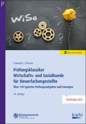 Schweizer / Schuster | Prüfungsklassiker Wirtschafts- und Sozialkunde für Steuerfachangestellte | Online-Buch | 978-3-470-01192-9 | sack.de