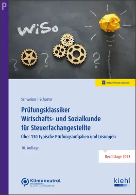 Schweizer / Schuster |  Prüfungsklassiker Wirtschafts- und Sozialkunde für Steuerfachangestellte | Online-Buch | Sack Fachmedien