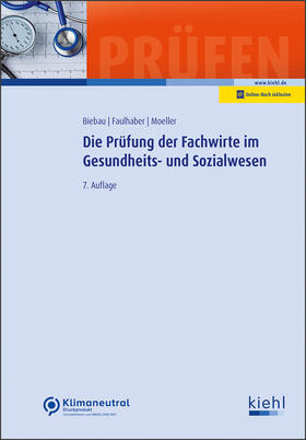 Biebau / Faulhaber / Moeller | Die Prüfung der Fachwirte im Gesundheits- und Sozialwesen | Online-Buch | 978-3-470-01241-4 | sack.de