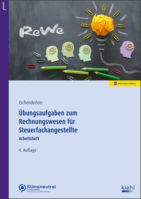 Zschenderlein | Übungsaufgaben zum Rechnungswesen für Steuerfachangestellte | Online-Buch | 978-3-470-01431-9 | sack.de