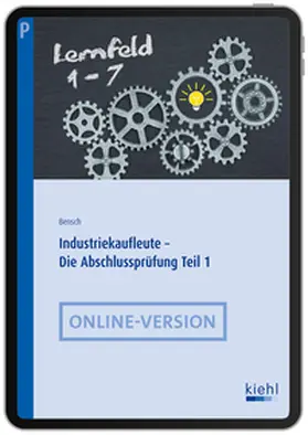 Bensch | Industriekaufleute - Die Abschlussprüfung Teil 1 | Online-Buch | 978-3-470-01941-3 | www.sack.de