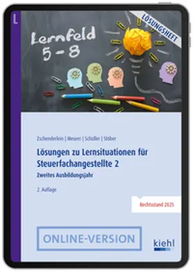 Zschenderlein / Meurer / Schüller |  Lösungen zu Lernsituationen für Steuerfachangestellte 2 | Online-Buch | Sack Fachmedien