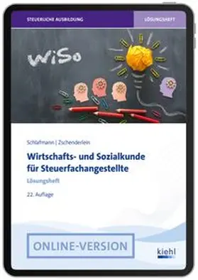 Schlafmann / Zschenderlein |  Wirtschafts- und Sozialkunde für Steuerfachangestellte - Lösungsheft | Online-Buch | Sack Fachmedien