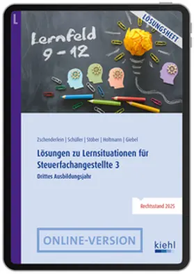 Zschenderlein / Schüller / Stöber |  Lösungen zu Lernsituationen für Steuerfachangestellte 3 | Online-Buch | Sack Fachmedien