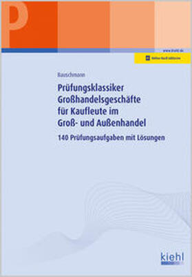 Bauschmann | Bauschmann, E: Prüfungsklassiker Großhandelsgeschäfte | Medienkombination | 978-3-470-10041-8 | sack.de