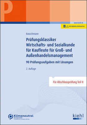 Bauschmann |  Prüfungsklassiker Wirtschafts- und Sozialkunde für Kaufleute für Groß- und Außenhandelsmanagement | Buch |  Sack Fachmedien