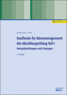 Bettermann / Lomb | Kaufleute für Büromanagement: Die Abschlussprüfung Teil I | Medienkombination | 978-3-470-10282-5 | sack.de