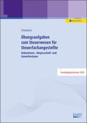 Schweizer | Übungsaufgaben zum Steuerwesen für Steuerfachangestellte | Medienkombination | 978-3-470-10591-8 | sack.de