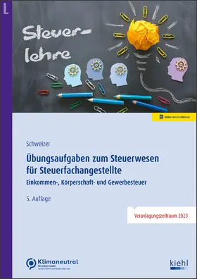 Schweizer |  Übungsaufgaben zum Steuerwesen für Steuerfachangestellte | Buch |  Sack Fachmedien