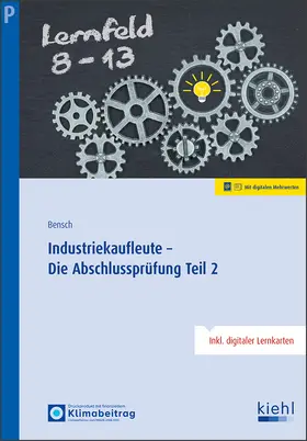 Bensch |  Industriekaufleute - Die Abschlussprüfung Teil 2 | Buch |  Sack Fachmedien