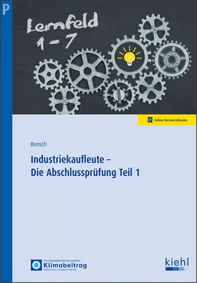 Bensch | Industriekaufleute - Die Abschlussprüfung Teil 1 | Medienkombination | 978-3-470-11261-9 | www.sack.de