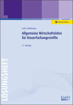 Leib / Schlafmann | Allgemeine Wirtschaftslehre für Steuerfachangestellte - Lösungsheft | Medienkombination | 978-3-470-52758-1 | sack.de