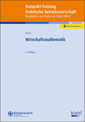 Kirsch / Olfert | Wirtschaftsmathematik | Medienkombination | 978-3-470-54506-6 | sack.de