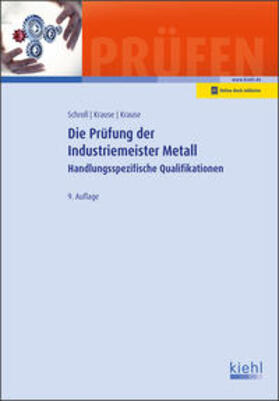 Schroll / Krause | Schroll, S: Prüfung der Industriemeister Metall | Medienkombination | 978-3-470-54739-8 | sack.de