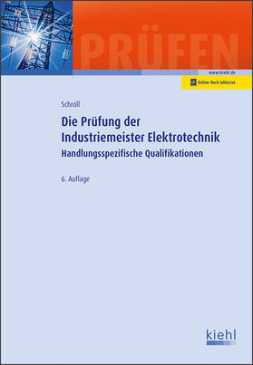 Schroll / Krause | Schroll, S: Prüfung der Industriemeister Elektrotechnik | Medienkombination | 978-3-470-57696-1 | sack.de