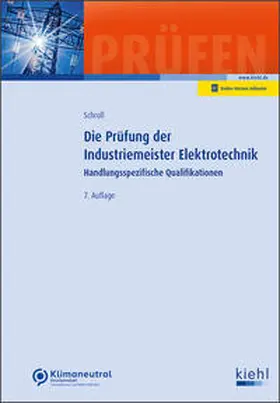 Schroll / Krause |  Die Prüfung der Industriemeister Elektrotechnik | Buch |  Sack Fachmedien