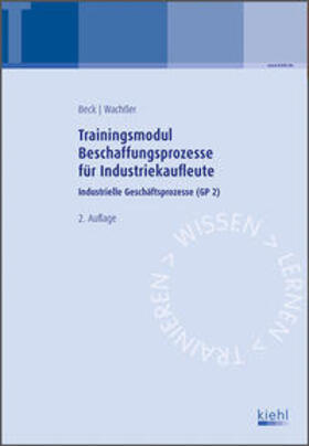 Beck / Wachtler | Trainingsmodul Beschaffungsprozesse für Industriekaufleute | Buch | 978-3-470-59182-7 | sack.de